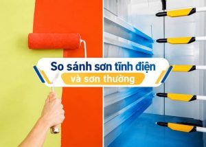 So sánh sơn tĩnh điện và sơn thường