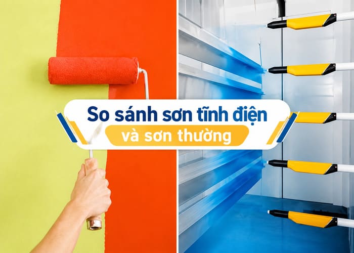 So sánh sơn tĩnh điện và sơn thường